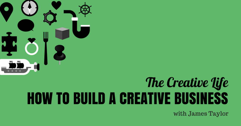 How To Build A Creative Business