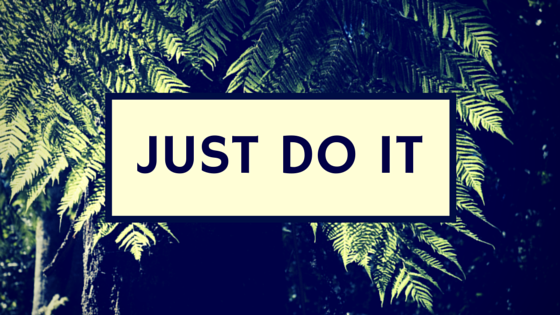 Just do it