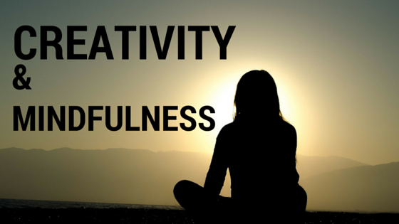 Creativity and Mindfulness