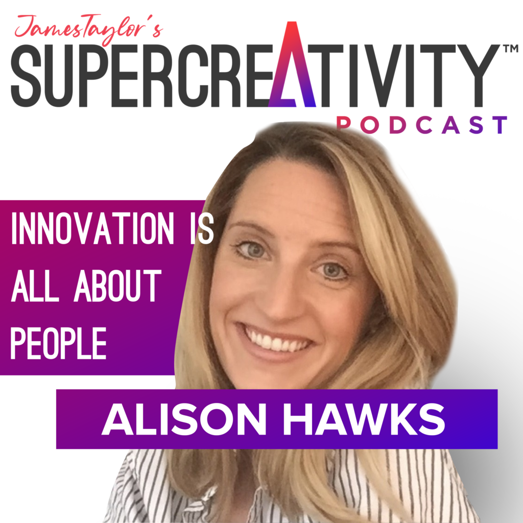 Innovation Is All About People With Alison Hawks