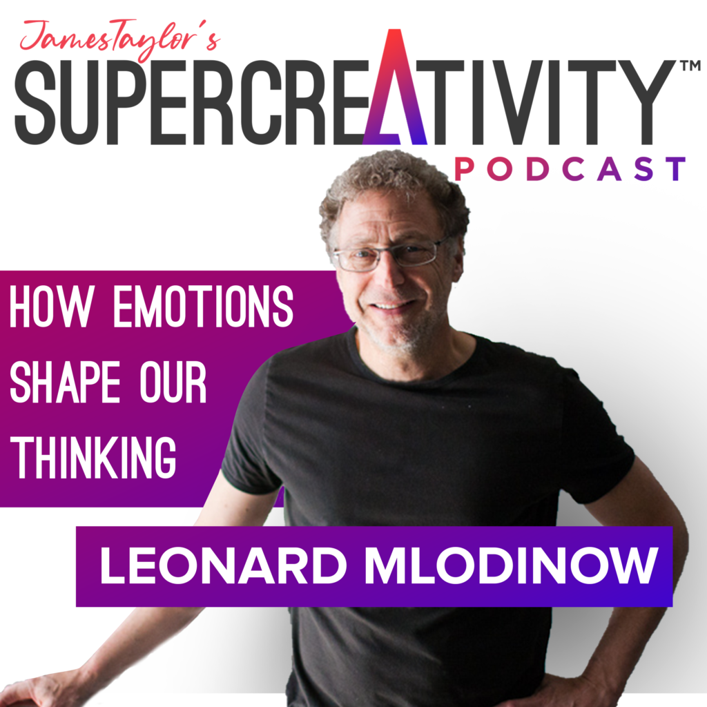 How Emotions Shape Our Thinking With Leonard Mlodinow